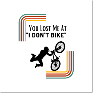 You Lost Me At I Don't Bike Funny Mountbiking Quote Posters and Art